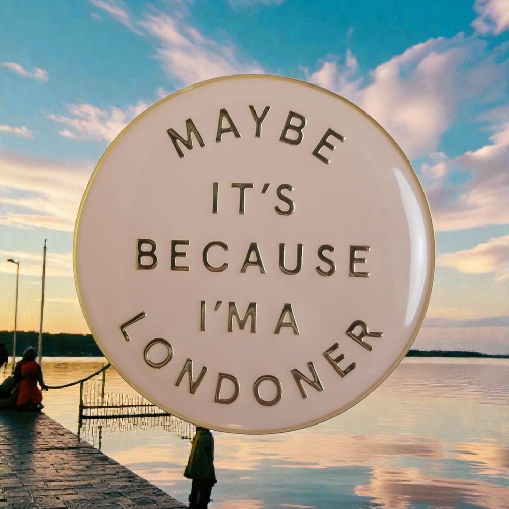 Burberry "Maybe It's Because I'm A Londoner" Pin